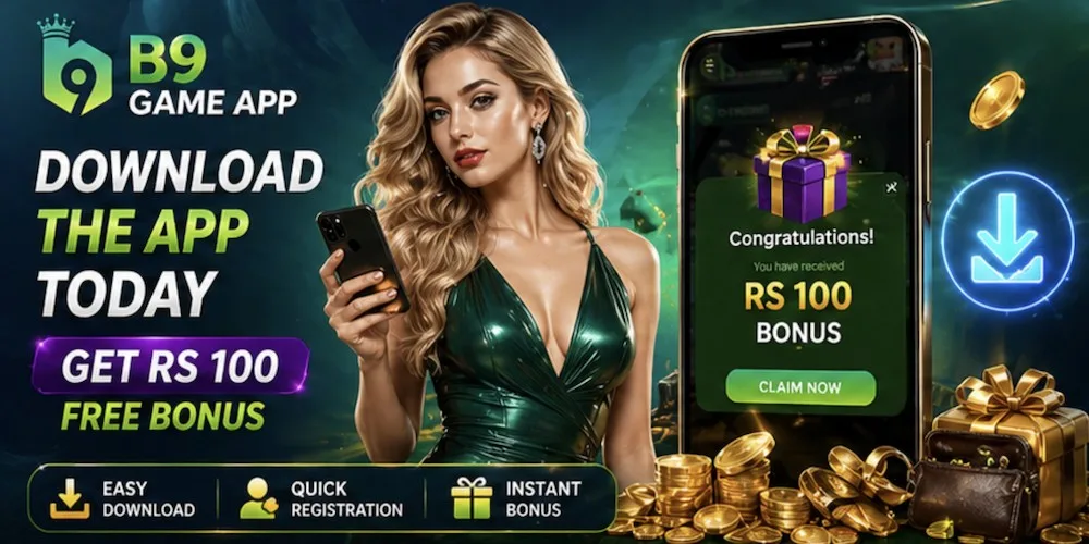 Download the B9 Game App — get RS 100 free bonus